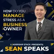 How Do You Manage Stress As a Business Owner | Sean Speaks