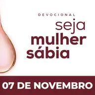 Seja Mulher Sábia - 07/Nov