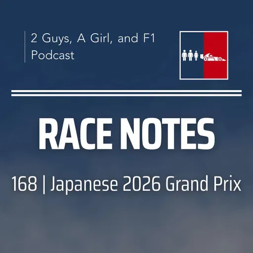 Race Notes | 2026 Japanese Grand Prix | 168 | Antonelli Makes History, Red Bull Loses the Script & A Safety Crisis No One Can Ignore