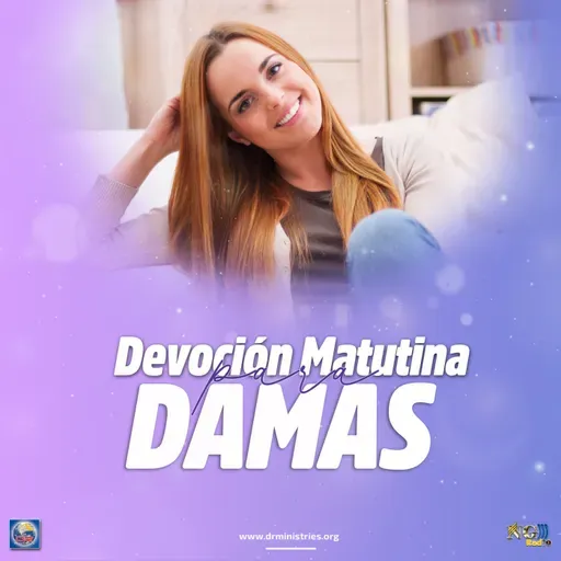 Episode 520: 28 de Marzo del 2026 - Devoción para la mujer - ¨Sublime belleza¨