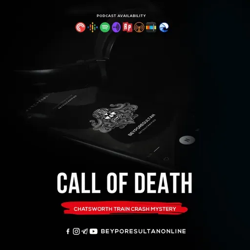 EPISODE 43 - CALL OF DEATH | CHATSWORTH TRAIN CRASH MYSTERY | MALAYALAM PODCAST BEYPORESULTAN