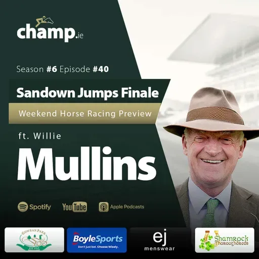 Sandown Jumps Finale Ft. WILLIE MULLINS ⭐ Weekend Horse Racing Tips  🏇