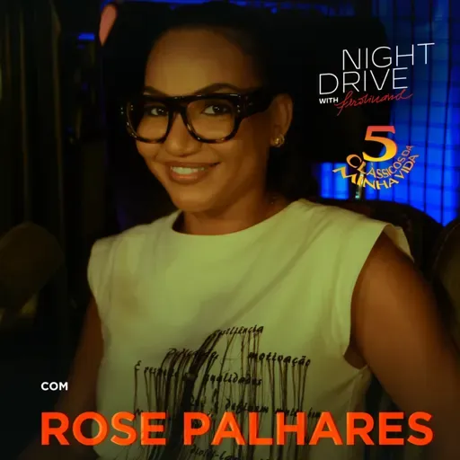 5 Classicos Da Minha Vida Com a Rose Palhares | Night Drive With Ferdinand