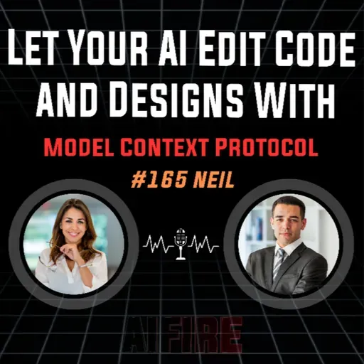 #165 Neil: Let Your AI Edit Code And Designs With Model Context Protocol