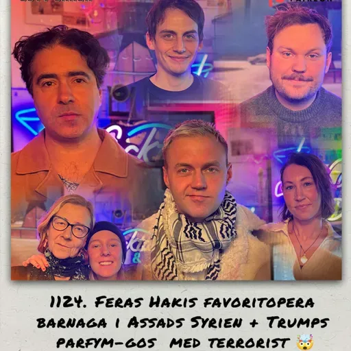 1124. DEL 2: Feras Hakis favoritopera, barnaga i Assads Syrien & Trumps parfymgos med terrorist