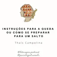 INSTRUÇÕES PARA A QUEDA OU COMO SE PREPARAR PARA UM SALTO - Thaís Campolina 