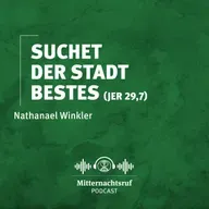Suchet der Stadt Bestes! (Jeremia 29,7) | Nathanael Winkler