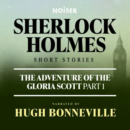 The Adventure of the Gloria Scott: Part One