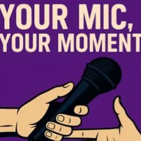 Your Mic, Your Moment
