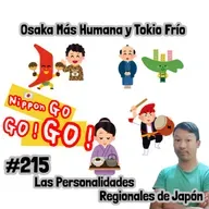 #215 | Osaka Más Humana y Tokio Frío; las Personalidades Regionales de Japón