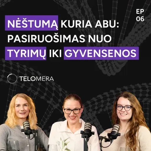 Nėštumą kuria abu: pasiruošimas nuo tyrimų iki gyvensenos | Telomera Podcast 06