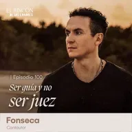 Ser guía y no ser juez | Fonseca