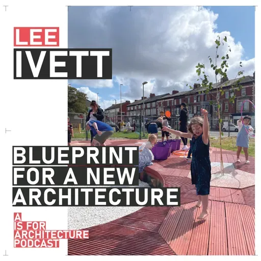 Lee Ivett: Blueprint for a new architecture.