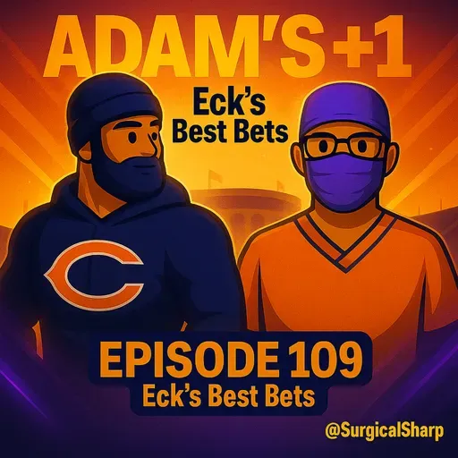 Episode 109 | Eck’s Best Bets