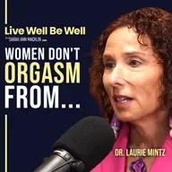 Why You Still Can’t Orgasm (The Step-By-Step Guide) | Dr. Laurie Mintz, Sex Therapist