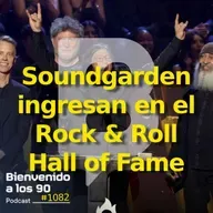 1082 - Soundgarden ingresan en el Rock & Roll Hall of Fame