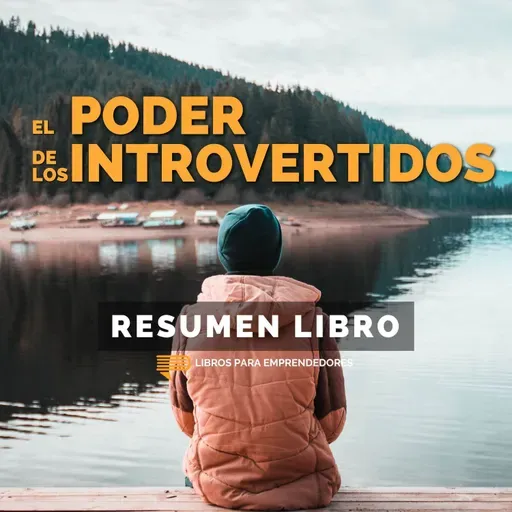 📖 El Poder de los Introvertidos - Un Resumen de Libros para Emprendedores