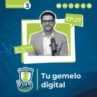 Episodio 7 | Temporada 3: Tu Gemelo Digital