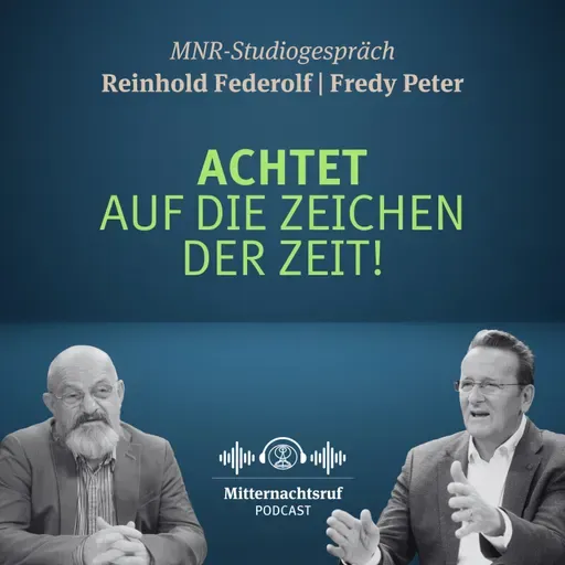 Achtet auf die Zeichen der Zeit! | Reinhold Federolf, Fredy Peter (Studiogespräch)