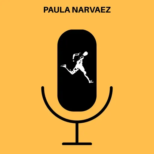 Ep. 52 - PAULA NARVAEZ