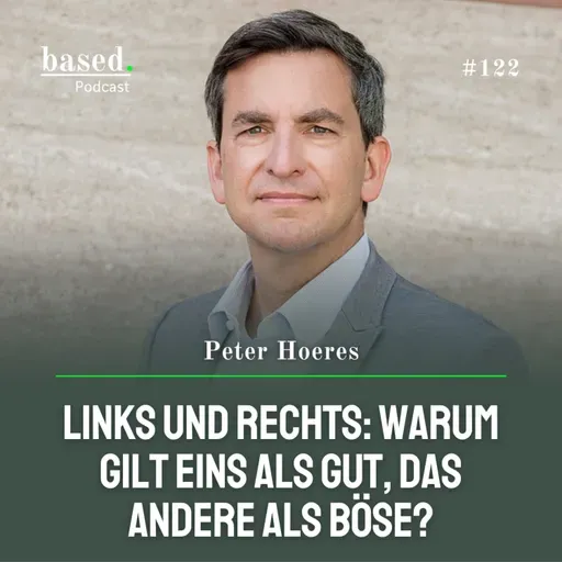 Links und Rechts: Warum gilt eins als gut, das andere als böse, Peter Hoeres (122)