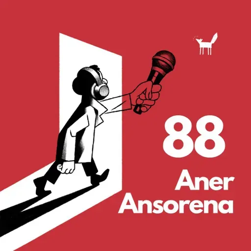 88. Aner Ansorena, politikariei belarrira hitz egiten die