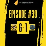 Strand Larsen slaughters the Shrews | The Southbank Podcast (Ep 39)