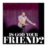 Is God your friend?