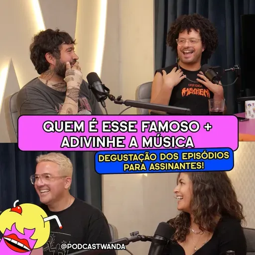 QUEM É ESSE FAMOSO + ADIVINHE A MÚSICA [Degustação dos episódios para assinantes]