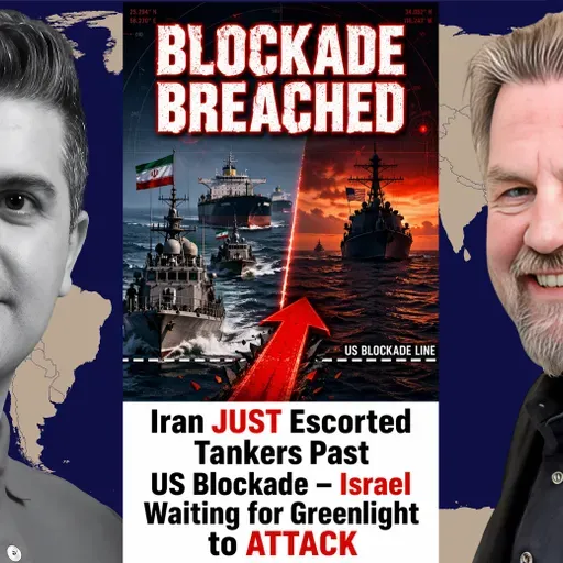 Larry Johnson: Iran JUST Escorted Tankers Past US Blockade – Israel Waiting for Greenlight to ATTACK