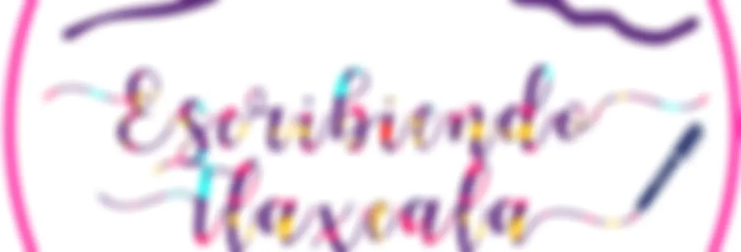 ESCRIBIENDO TLAXCALA