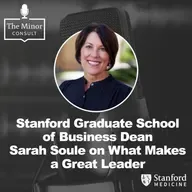 S9 Ep3: Stanford Graduate School of Business Dean Sarah Soule on What Makes a Great Leader