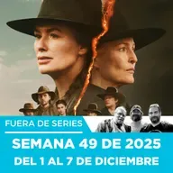 Fuera de Series: Semana 49 de 2025 – Del 1 al 7 de Diciembre
