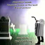 Episode 1577: PROPHECY HOUR: Prophetic Feasts of The Lord! A brief picture! Featuring: Richard Perry