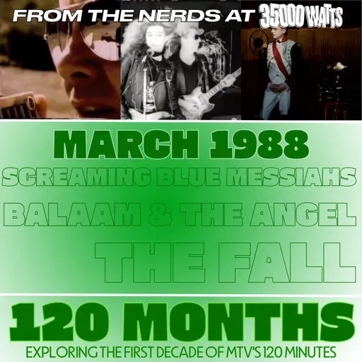 120 Months - March 1988 - Screaming Blue Messiahs, Balaam & The Angel, The Fall