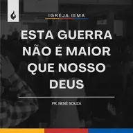 ESTA GUERRA NÃO É MAIOR QUE NOSSO DEUS | PR. NENÊ SOUZA | 18/05/2025