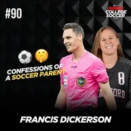 90: Confessions of a Soccer Parent with Francis Dickerson