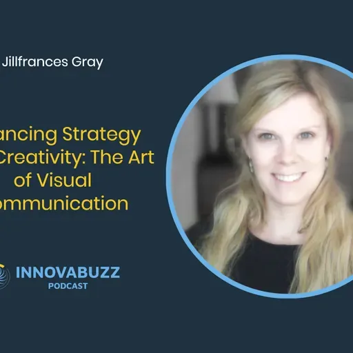 Jillfrances Gray, Balancing Strategy and Creativity: The Art of Visual Communication - Innova.buzz 657