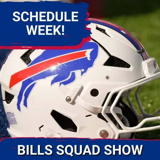 BILLS SQUAD SHOW: Schedule release week! BEST opener; Toughest trip