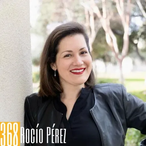 368: Rocío Pérez' Emotional Journey From Brain Tumor to Breakthrough