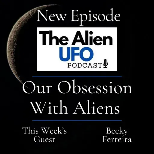 Our Obsession with Aliens
