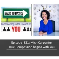 E321 Mich Carpenter: True Compassion Begins with You