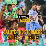 Keo & Zels Show: EP 132 – Salute the Stormers and back the Bulls