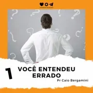 Você Entendeu Errado 1/3 - Caio Bergamini