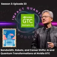 How Quantum and AI Collide at Nvidia GTC – Insights From Impact Quantum Podcast