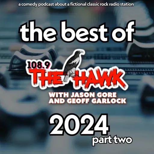 108.9 The Hawk: The Best of 2024 - Part Two