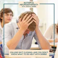 College Isn’t Clicking—And You Don’t Know What to Do Next with Debbie