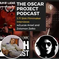 3.71-Filmmaker Interviews with Lucas Ansel and Zolomon Zelko (Student Academy Awards 2025)