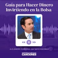 501. Guía para Hacer Dinero Invirtiendo en la Bolsa - Alejandro Cardona con Nayo Escobar