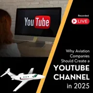 Why Aviation Companies Should Start a YouTube Channel in 2025